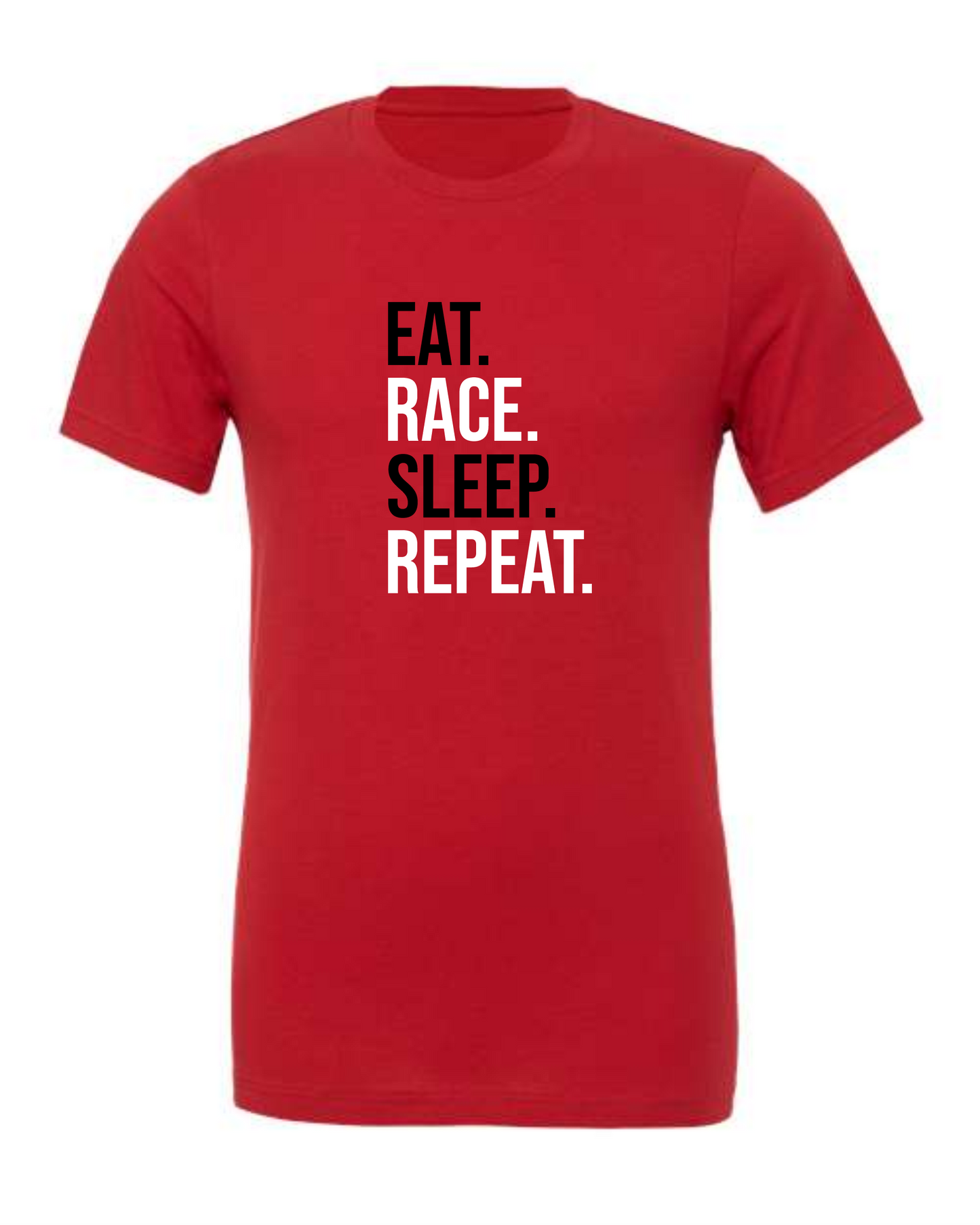 EAT. RACE. SLEEP. REPEAT.