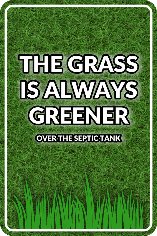 GRASS IS GREENER - Sign
