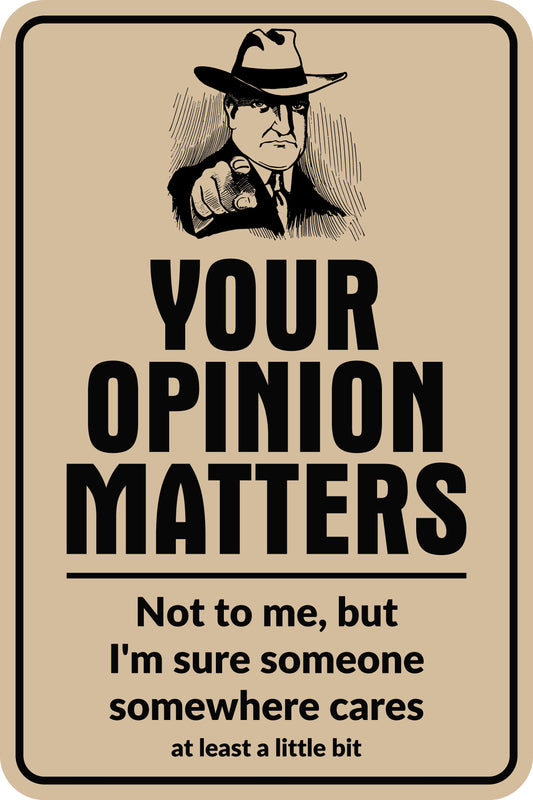 YOUR OPINION MATTERS - Sign
