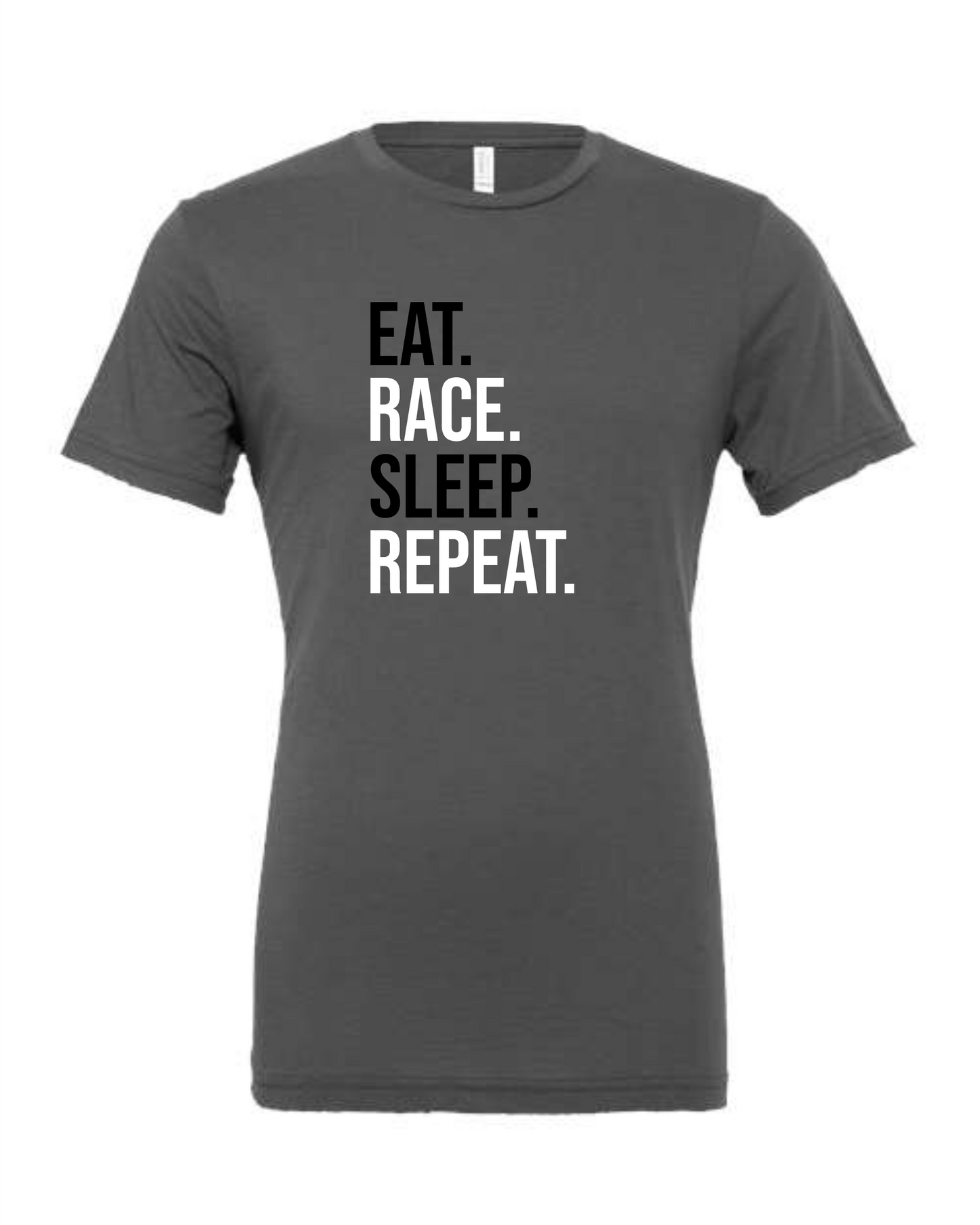 EAT. RACE. SLEEP. REPEAT.